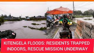 KITENGELA Floods  Residents Trapped indoors after heavy Rains  Red Cross team on ground [upl. by Yetti579]