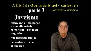 HISTÓRIA OCULTA DE ISRAEL  JAVEISMO  PARTE 3 [upl. by Korfonta455]