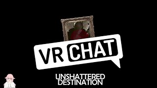 VRChat  Book of Horror stories 20  Unshattered destination [upl. by Og636]