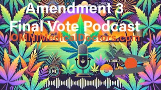 Final Podcast Amendment 3 Recreational Marijuana in Florida  What’s next [upl. by Sarine]