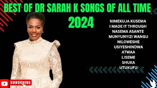 Best of Dr Sarah k songs 2024 Swahili Gospel mix 2024 Nimekuja kusema I made it throughVolume 2 [upl. by Halet]