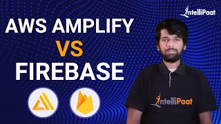 AWS Amplify vs GCP Firebase  What are the Differences  Intellipaat [upl. by Haet]