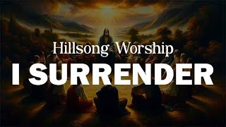 I Surrender Way Maker Battle Belongs  Lyrics  Hillsong Worship Leeland Phil Wickham [upl. by Pain749]