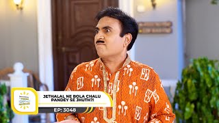 Ep 3048  Jethalal Ne Bola Chalu Pandey Se Jhuth  Taarak Mehta Ka Ooltah Chashmah  Full Episode [upl. by Oderfla249]