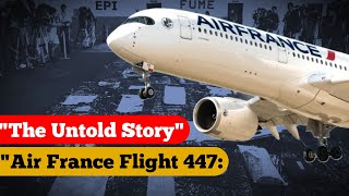 Air france flight 447 की दर्दनाक कहानी  What happened with flight 447 airplane [upl. by Jocelyne]