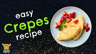 Easy Delicious Crepes Recipe  Savory or Sweet  ONLY 6 Ingredients [upl. by Lairbag]