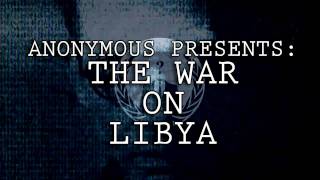 WAR ON LIBYA  ANONYMOUS REVOLUTION  OVER 50 TRANSLATIONS  LANGUAGES HD [upl. by Nicholson446]