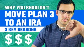 3 Reasons You Shouldnt Move Plan 3 To An IRA  WA DRS  TRS 3 PERS 3 SERS 3 [upl. by Eelanna]