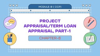 PROJECT APPRAISAL  TERM LOAN APPRAISAL  CHAPTER8  CCP  IIBF  PART1 I [upl. by Esor]