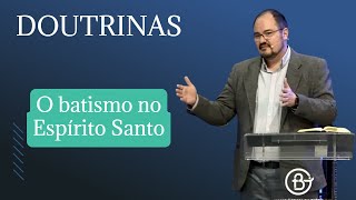 O Batismo no Espírito Santo [upl. by Etteniotnna]