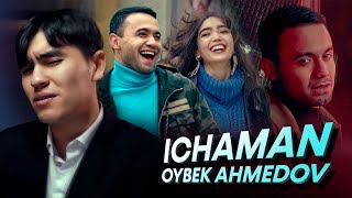 Oybek Ahmedov  Ichaman \\ Ойбек Aҳмедов  Ичаман Premyera [upl. by Nich441]