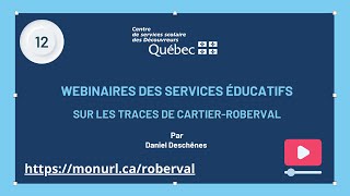 12  Webinaire SÉ  Sur les traces de Cartier Roberval [upl. by Lesya495]