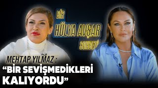 Bir Hülya Avşar Sohbeti 2 Bölüm  Mehtap Yılmaz [upl. by Sidnal]