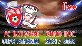 LIVE 🔴FC BOTOSANI  RAPID BUCURESTI 🔴 CUPA ROMANIA 20242025 MECIURILIVEAUDIO [upl. by Etnovad69]