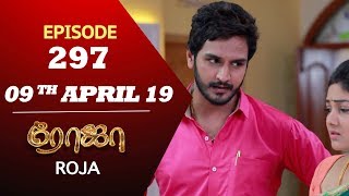 ROJA Serial  Episode 297  09th Apr 2019  Priyanka  SibbuSuryan  SunTV Serial  Saregama TVShows [upl. by Adnaval]