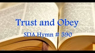 Trust and Obey SDA Hymn  590 [upl. by Ainolopa187]