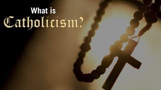 What is Catholicism [upl. by Streeter]