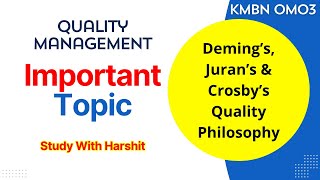 Deming’s  Juran’s  Crosby’s Quality Philosophy  KMBN OM03 Quality Management Important Topic [upl. by Bettina510]