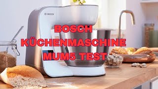 Bosch Küchenmaschine Mum5 Test [upl. by Brigham497]