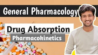 Drug Absorption  Pharmacokinetics  General Pharmacology  Pharmacology lectures  Ashish [upl. by Aiuoqes]