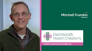 Mitchell Frumkin MD Dartmouth Health Children’s Pediatrician [upl. by Blen694]