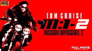 Mission Impossible 2 Action Movie 2000  Tom Cruise Thandiwe Newton  MI 2 Full Movie Explain [upl. by Eno]