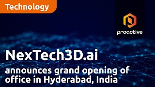 NexTech3Dai announces grand opening of office in Hyderabad India [upl. by Sitra]