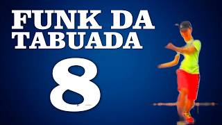 FUNK DA TABUADA DO 8  AH MULEQUE DOIDO [upl. by Ailam338]