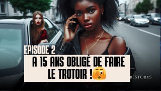 histoire dune Jeune fille à 15ans est forcé de faire le trottoir pour nourrir la ÉPISODE 2 [upl. by Annahsad]