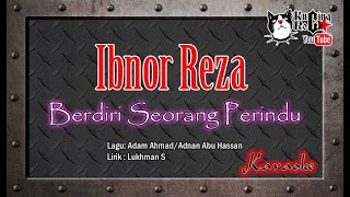 Ibnor Reza Berdiri Seorang Perindu Karaoke No Vocal [upl. by Tifanie]