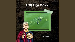 Ankara Messi [upl. by Chancelor814]