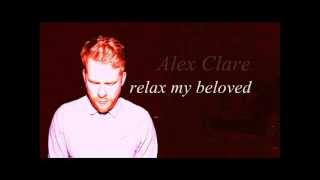 Alex Clare  Relax My Beloved lyrics [upl. by Fast331]