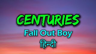 Centuries  Fall Out Boy हिंदी Meaning [upl. by Alejandro]