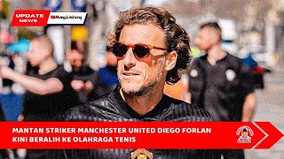 Mantan Striker Manchester United Diego Forlan Kini Beralih Ke Olahraga Tenis [upl. by Akinihs]