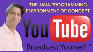 THE JAVA PROGRAMMING ENVIRONMENT CONCEPT [upl. by Deyas]