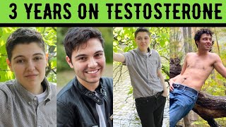 3 Years on Testosterone  FTM Transgender [upl. by Ylrebmek]