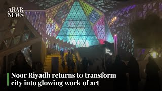 Noor Riyadh returns to transform city into glowing work of art  Arab News [upl. by Uriel917]