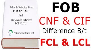 What is Shipping Term FOB CampF CIF And Difference Bw FCL  LCL [upl. by Doscher774]