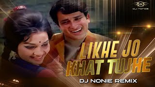 Likhe Jo Khat Tujhe  Mohammad Rafi  Remix  Dj Nonie  Retro Songs [upl. by Dijam]