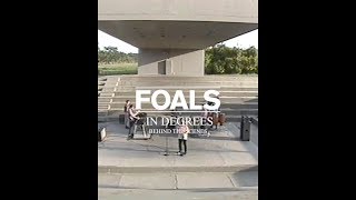 Foals  In Degrees BehindTheScenes [upl. by Lertnahs]