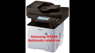 Retirando relatórios impressora Samsung M4080fx [upl. by Kilan400]