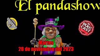 Podcast El Panda Show del Martes 28 Noviembre 2023 [upl. by Thamos]