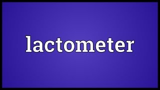 Lactometer Meaning [upl. by Yeliac]