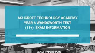 Ashcroft Technology Academy Year 6 Wandsworth Test Information  11 Entry [upl. by Ardenia]