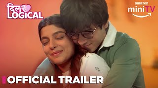 Dillogical  Official Trailer  Anshuman Malhotra Nupur Nagpal Priyank Sharma  Amazon miniTV [upl. by Hammad]