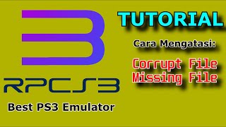 Cara Mengatasi Corrupt File Rpcs3  File Missing Rpcs3 Emulator PS3 [upl. by Ratcliff]