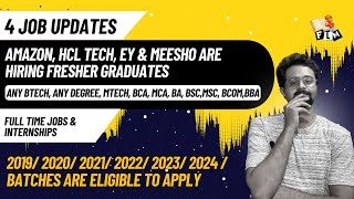 4 Exciting Job Updates  Amazon HCL Tech EY amp Meesho are Hiring Freshers  Frontlinesmedia [upl. by Onafets]