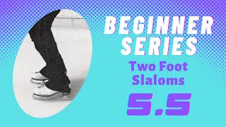 2 Foot Slalom  Beginner Learn to Ice Skate Series [upl. by Hussein957]