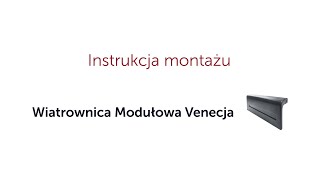 Instrukcja montażu Wiatrownicy Modułowej Venecja [upl. by Eonak]