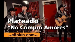 No Compro Amores  Plateado  En Vivo [upl. by Lorin467]